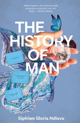 The History of Man by Ndlovu, Siphiwe Gloria