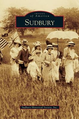 Sudbury by Sudbury Historical Society Inc