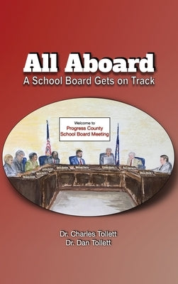 All Aboard: A School Board Gets on Track by Tollett, Charles