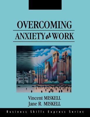 Overcoming Anxiety at Work by Miskell, Jane