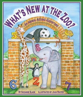 What's New at the Zoo?: An Animal Adding Adventure by Slade, Suzanne