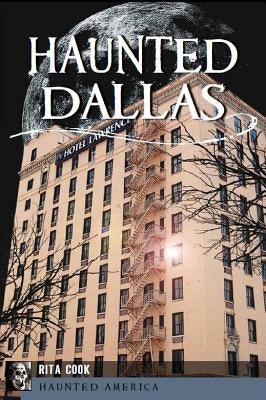 Haunted Dallas by Cook, Rita