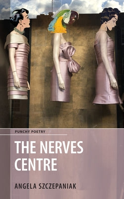 The Nerves Centre by Szczepaniak, Angela