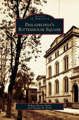 Philadelphia's Rittenhouse Square by Skaler, Robert Morris