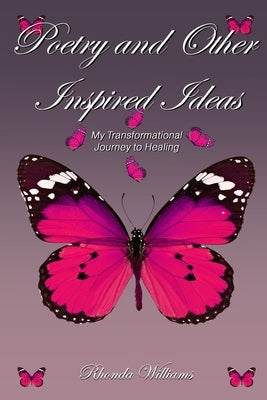 Poetry and Other Inspired Ideas by Williams, Rhonda