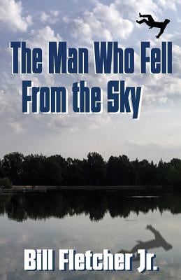 The Man Who Fell From the Sky by Fletcher, Jr. Bill