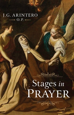Stages in Prayer by Arintero O. P. J. G.