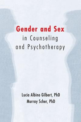 Gender and Sex in Counseling and Psychotherapy by Gilbert, Lucia Albino