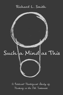 Such a Mind as This by Smith, Richard L.