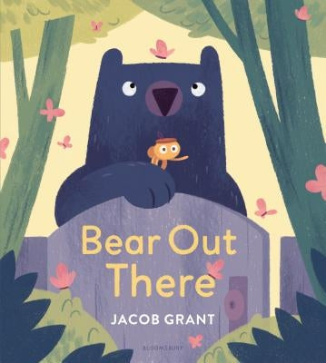 Bear Out There by Grant, Jacob