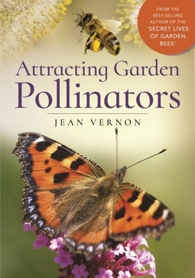 Attracting Garden Pollinators by Vernon, Jean