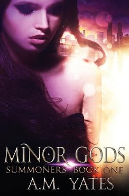 Minor Gods by Yates, A. M.