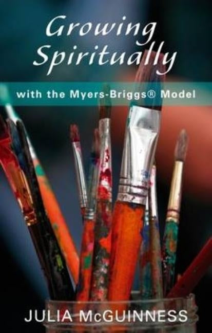 Growing Spiritually with the Myers-Briggs Model by McGuinness, Julia