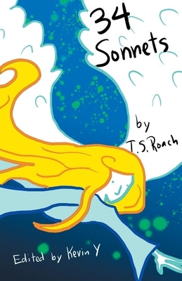 34 Sonnets by Roach, T. S.