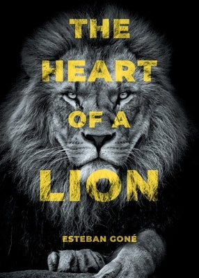 The Heart of a Lion by Gon&#233;, Esteban