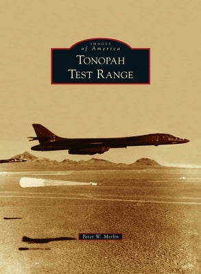 Tonopah Test Range by Merlin, Peter W.