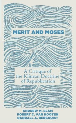 Merit and Moses by Elam, Andrew M.
