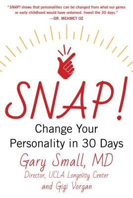 Snap!: Change Your Personality in 30 Days by Small, Gary
