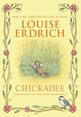 Chickadee by Erdrich, Louise