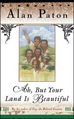 Ah, But Your Land Is Beautiful by Paton, Alan