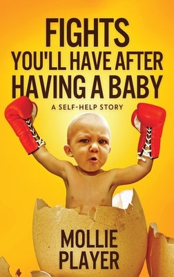 Fights You'll Have After Having A Baby by Player, Mollie