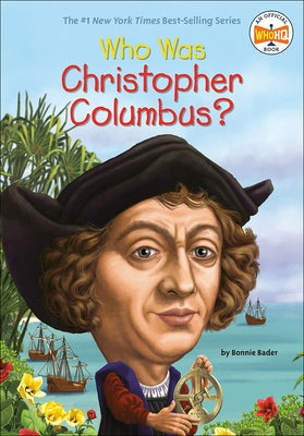 Who Was Christopher Columbus? by Bader, Bonnie