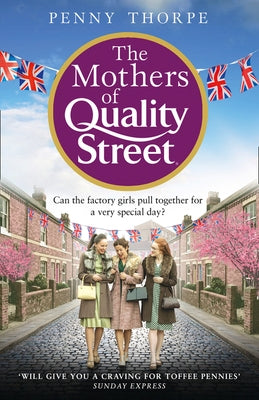 The Mothers of Quality Street (Quality Street, Book 2) by Thorpe, Penny