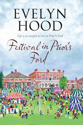 Festival in Prior's Ford: A Cosy Saga of Scottish Village Life by Hood, Evelyn