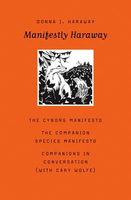 Manifestly Haraway by Haraway, Donna J.