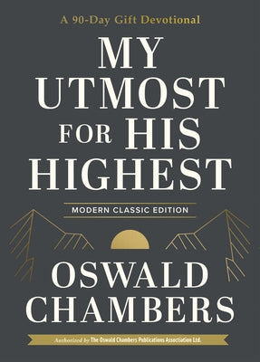 My Utmost for His Highest: A 90-Day Gift Devotional by Chambers, Oswald