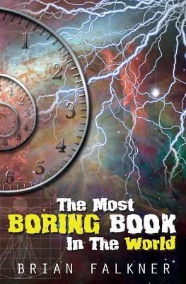 The Most Boring Book in the World by Falkner, Brian