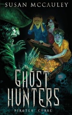 Ghost Hunters: Pirates' Curse by McCauley, Susan