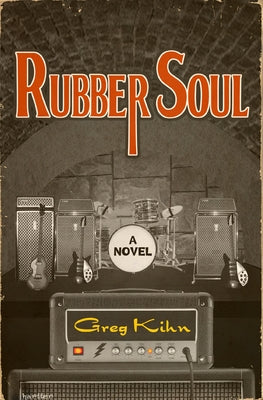 Rubber Soul by Kihn, Greg