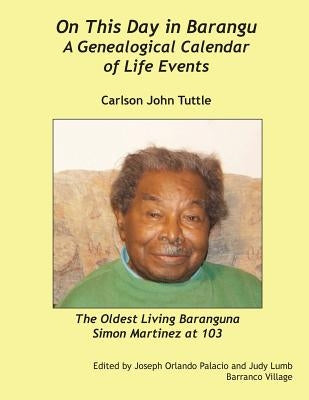 On This Day in Barangu: A Genealogical Calendar of Life Events by Tuttle, Carlson John