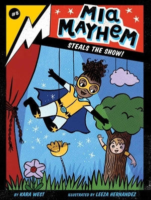 Mia Mayhem Steals the Show!, Volume 8 by West, Kara