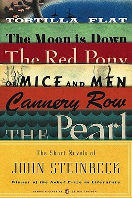 The Short Novels of John Steinbeck: (penguin Classics Deluxe Edition) by Steinbeck, John