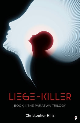 Liege Killer: The Paratwa Saga, Book I by Hinz, Christopher