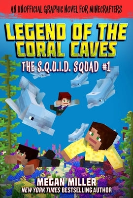 The Legend of the Coral Caves, Volume 1: An Unofficial Graphic Novel for Minecrafters by Miller, Megan