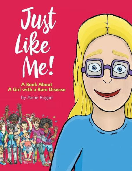Just Like Me!: A Book About A Girl with a Rare Disease by Rugari, Anne