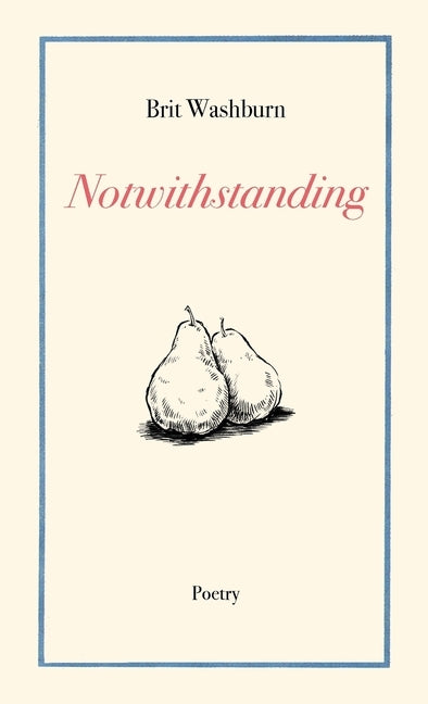 Notwithstanding by Washburn, Brit