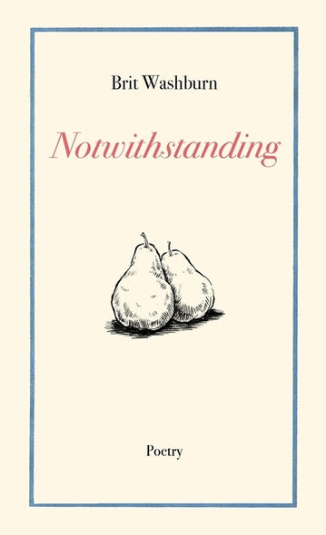Notwithstanding by Washburn, Brit