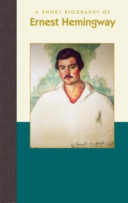 A Short Biography of Ernest Hemingway by Corbacho, Henri-Pierre