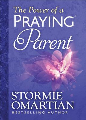 The Power of a Praying(r) Parent Deluxe Edition by Omartian, Stormie
