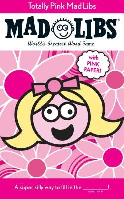 Totally Pink Mad Libs by Price, Roger