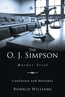 The O. J. Simpson: Murder Trial by Williams, Ronald