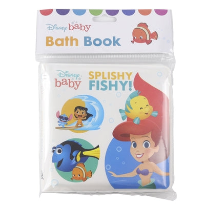 Disney Baby: Splishy Fishy!: Bath Book by Pi Kids