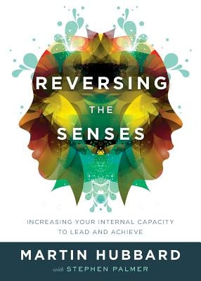 Reversing the Senses by Hubbard, Martin
