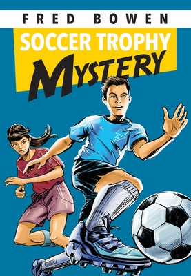 Soccer Trophy Mystery by Bowen, Fred