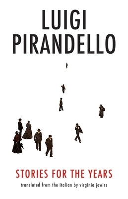 Stories for the Years by Pirandello, Luigi