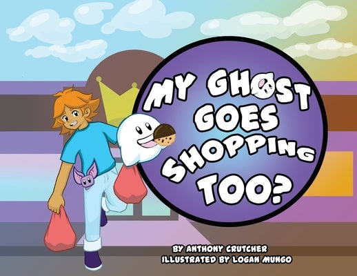 My Ghost Goes Shopping Too? by Crutcher, Anthony